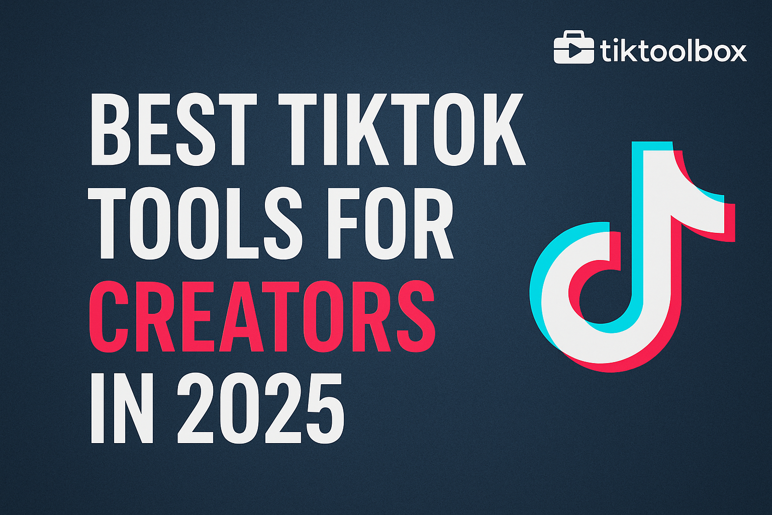 Read more about the article Best TikTok Tools for Creators in 2025: The Ultimate Toolkit for Growth & Monetization